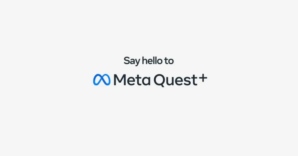 Meta宣布推出了VR订阅服务Meta Quest +